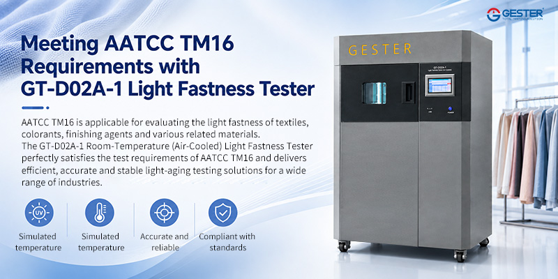 Meeting AATCC TM16 Requirements with GT-D02A-1 Light Fastness Tester