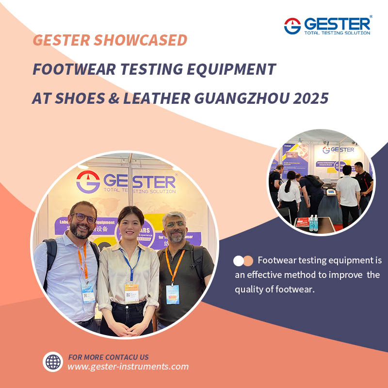 GESTER presentó equipos de prueba de calzado en Shoes & Leather Guangzhou 2025